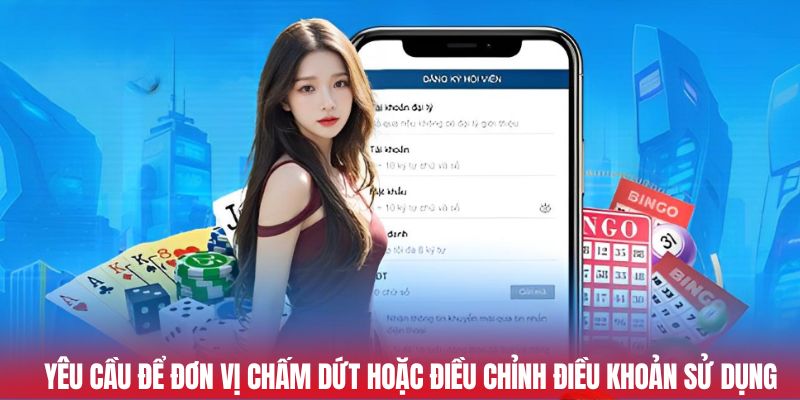 Yêu cầu để đơn vị chấm dứt hoặc điều chỉnh điều khoản sử dụng